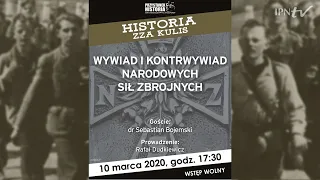 Wywiad i kontrwywiad Narodowych Sił Zbrojnych – cykl Historia zza kulis [DYSKUSJA ONLINE]