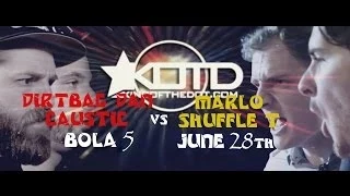 KOTD - #BOLA5 - JUNE 28TH - MARLO/SHUFFLE T vs DIRTBAG DAN/CAUSTIC