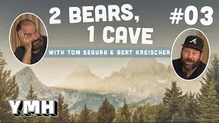 2 Bears 1 Cave w/ Tom Segura & Bert Kreischer | Ep. 03