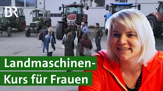 Technik & Landwirtschaft: Wie Frauen Traktor fahren lernen und Maschinen bedienen | Unser Land | BR