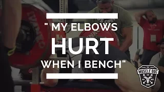 "My Elbows Hurt When I Bench"