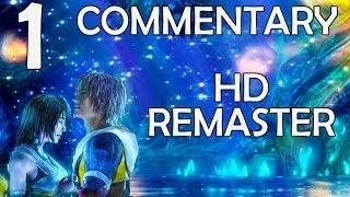 Final Fantasy X HD Remaster - 100% Commentary Walkthrough - Part 1 - Welcome To Zanarkand (Platinum)