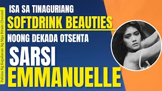 ISA SA TINAGURIANG SOFTDRINK BEAUTIES NOONG DEKADA OTSENTA. SARSI EMMANUELLE