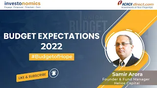 Experts on Union Budget 2022: Helios Capital - Samir Arora- Founder and Fund Manager | ICICI Direct