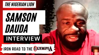 "I BROKE A LOT OF THINGS (OVER 300-lbs)"| Samson Dauda Interview | 2022 Iron Road To The Olympia