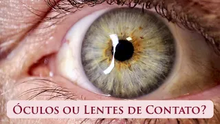 Óculos ou Lentes de Contato?