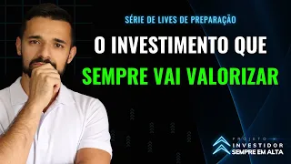 O INVESTIMENTO QUE SEMPRE VALORIZOU E SEMPRE VAI VALORIZAR | LIVE DE PREPARAÇÃO 4/5