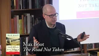 Max Boot, "The Road Not Taken"