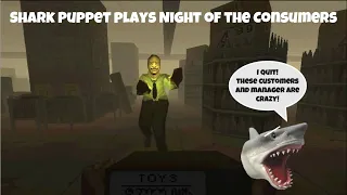 SB Movie: Shark Puppet plays Night of the Consumers!