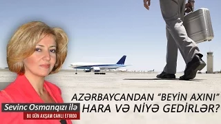 Azərbaycandan 'beyin axını'   Sevinc Osmanqızı ilə