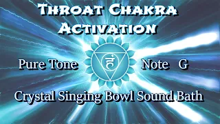 Throat Chakra Activation: Pure Tone Note G ✨ Crystal Singing Bowl Healing Sound Bath ✨ Vishuddha