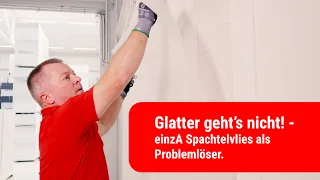 Glatter geht’s nicht! -  Mit einzA Spachtelvlies als Problemlöser effizient zur glatten Wand!