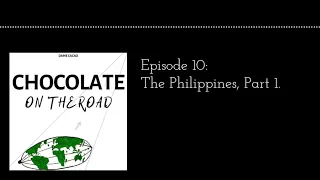 Episode 10: The Philippines, Part 1.