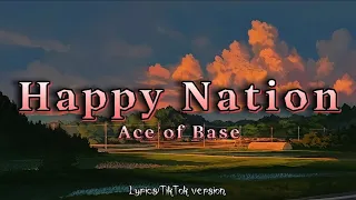 Ace of Base - Happy Nation (Lyrics) [TikTok Version]