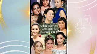 #metgala2024: Asian Women Celebrity Highlight! #video #identityunveiled #asiancelebrities