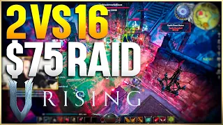 V Rising Amazing $75 Raid! 2v16 50 Minute Base Defense