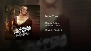 Márcia Fellipe E Gusttavo Lima - Drive Thru