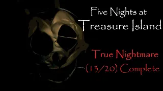 Five Nights at Treasure Island: True Nightmare Challenge Complete (13/20)
