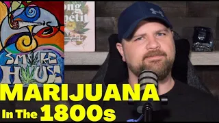 History of Cannabis Series Episode 9   Marijuana in the 1800s