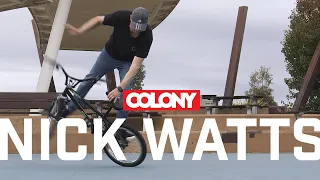 Nick Watts - Welcome To Colony BMX