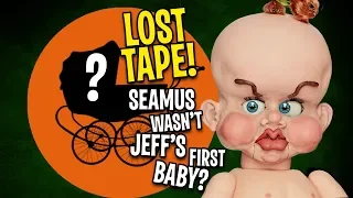 LOST TAPE! Seamus Wasn’t Jeff’s First Baby? | JEFF DUNHAM