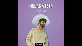 MULAKATEIN -SPARSH |Prod.SPARSH |2020 RAP SONG