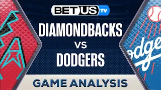 Arizona Diamondbacks vs Los Angeles Dodgers  (5-21-24) MLB Game Predictions, Picks and Best Bets