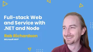 Full-stack Web and Service with .NET and Node -AMA ft. Rob Richardson