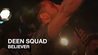 Deen Squad | Believer | First Play Live