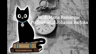 Erich Maria Remarque - Podivný osud Johanna Bartoka (Válečný) (Povídka) (Mluvené slovo CZ)