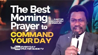 THE BEST MORNING PRAYER TO COMMAND YOUR DAY