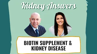 Can You Supplement With Biotin If You Have Kidney Disease?