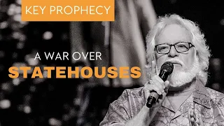 A War Over Statehouses | Key Prophecy | Chuck Pierce