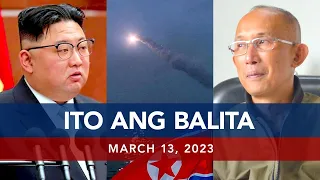 UNTV: Ito Ang Balita | March 13, 2023