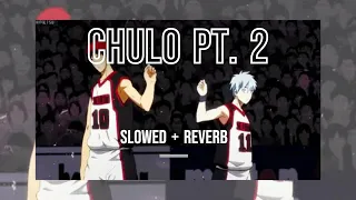 Bad Gyal, Tokischa & Young Miko - Chulo Pt. 2 (Slowed + Reverb)