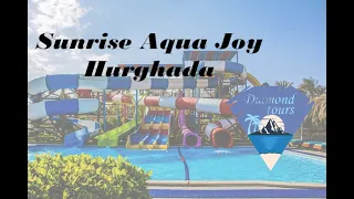 I  Summer 2020 I Diamond tours صان رايز أكوا جوي الغردقة Sunrise aqua joy Hurghada I