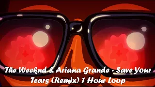 The Weeknd & Ariana Grande - Save Your Tears(Remix) | 1 Hour Loop Music