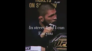 Khabib "I can eat you in Street Fight" Nurmagomedov