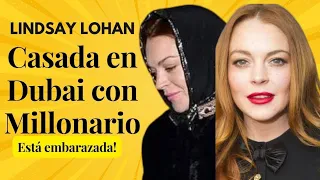 ACTRESS LINDSAY LOHAN MARRIED AN ARAB IN DUBAI AND THIS IS HIS LIFE NOW!