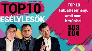 TOP10 futball esemény, amit nem hittünk el 🤯 | Esélylesők TOP10 | S03E04 |  Unibet