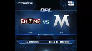 EHOME vs MAX, DPL 2018, game 2 [Mila, Eiritel]