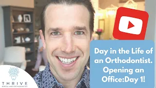Day in the Life of an Orthodontist/Opening an Office Day 1!