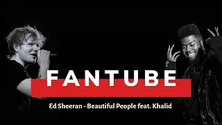 FanTube | Ed Sheeran - Beautiful People feat. Khalid (Reactions, Covers, Choreography)