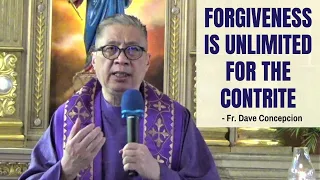 March  9, 2021 | HOMILY | FORGIVENESS IS UNLIMITED FOR THE CONTRITE - Fr. Dave Concepcion