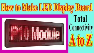 How to Make LED Display Board । Total Connectivity A-Z । P10 Module | ডিজিটাল সাইনবোর্ড| B. TechZone