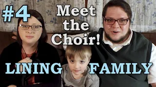 Meet The Choir #4 - The Lining Family