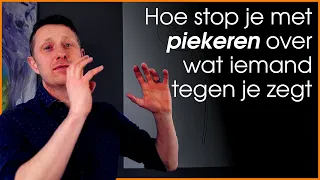 Hoe stop je met piekeren over wat iemand tegen je zegt?