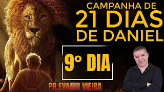 9º dia da campanha de 21 dias de Daniel com Pastor Evanir Vieira