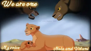 Nala and Vitani (We are one) [my voice]