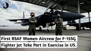 First RSAF women aircrew for F-15SG Fighter Jet take part in exercise in US.